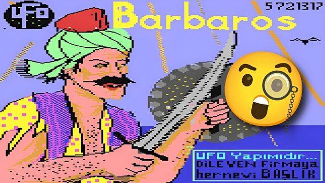 İlk Türk Video Oyunu Barbaros ile Tanışın: Yazılımcıları Bile Belli Değil!
