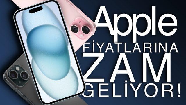 Apple Türkiye, Bu Hafta Tüm Ürünlere Zam Yapabilir! İşte Muhtemel Yeni Fiyatlar