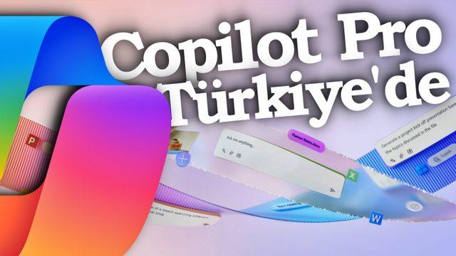 Microsoft, "Copilot Pro"yu Türkiye’de Kullanıma Sundu: İşte Özellikleri ve Fiyatı