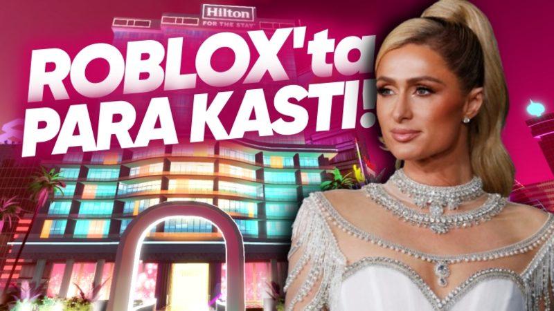 Paris Hilton’un Roblox’taki Dudak Uçuklatan Kazancı Açıklandı