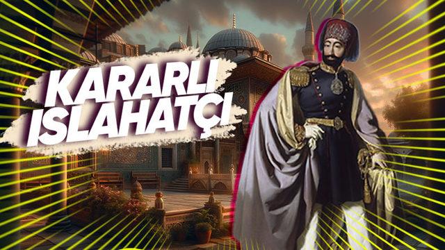 Neden ‘Gavur Padişah’ Olarak Anılıyordu? Osmanlı Tarihinin En Bunalımlı Döneminin Padişahı II. Mahmud’un Hikâyesi