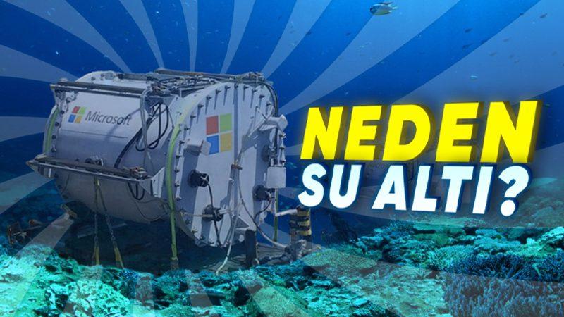 Microsoft Neden Veri Merkezlerini Okyanusun Derinliklerine Yerleştiriyor? Sebebini Duyunca Hak Vereceksiniz!