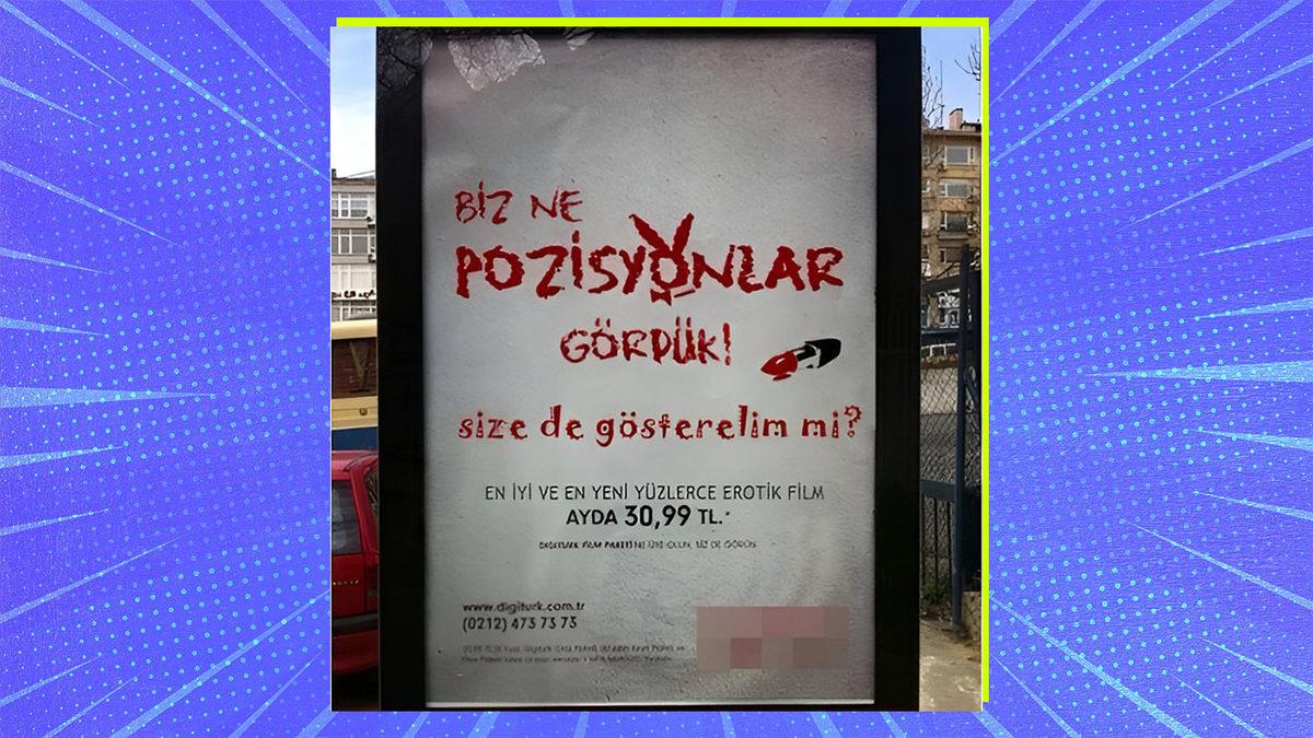 Türkiye Sokaklarında Görenin Dönüp Bir Daha Bakacağı Cesurlukla Patavatsızlık Sınırında Dolaşan Reklamlar
