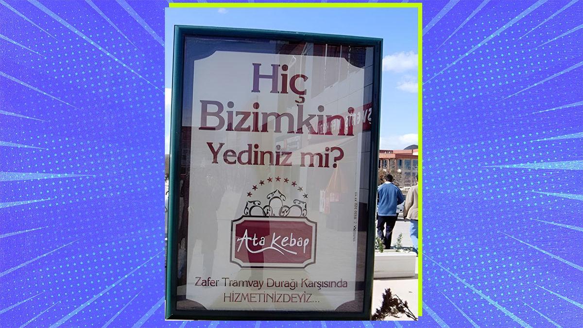 Türkiye Sokaklarında Görenin Dönüp Bir Daha Bakacağı Cesurlukla Patavatsızlık Sınırında Dolaşan Reklamlar