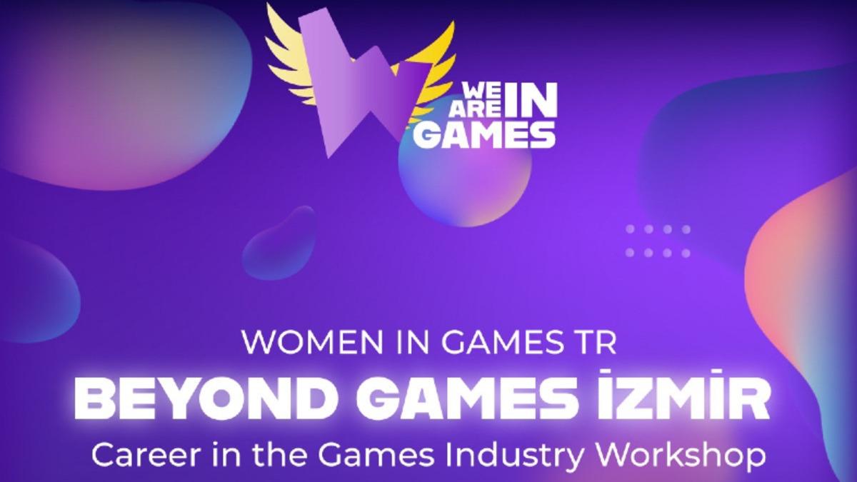 Oyun Sektörüne Atılmak İsteyen Gençleri Profesyonellerle Buluşturacak Beyond Games Etkinliği, 25 Mayıs’ta İzmir’de Gerçekleştirilecek