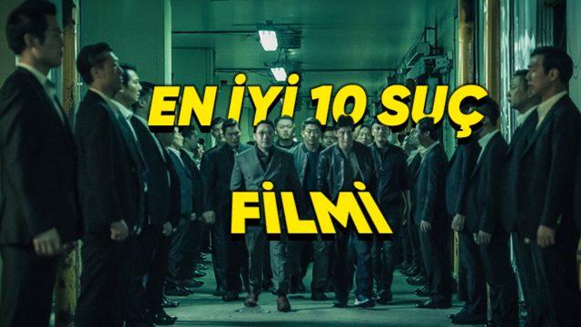 İzlerken Ekran Başından Bir Saniye Bile Ayrılmayacağınız En İyi 10 Suç Filmi Önerisi