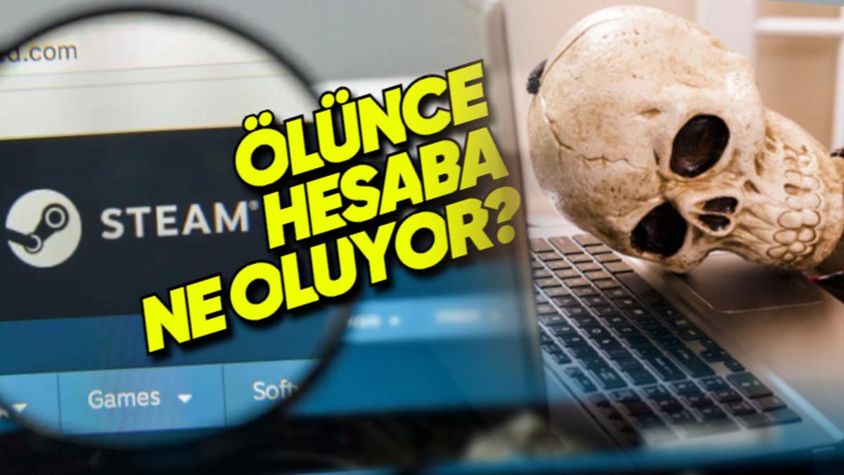 Hayatınızı Kaybederseniz Steam Hesabınıza Ne Olur? Başkasına Aktarabilir misiniz? İşte Yanıtı