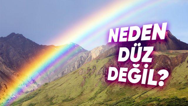 Gökkuşakları Neden Düz Değil de Eğridir? Üstelik Esas Şekilleri Gördüğünüzden Çok Farklı!