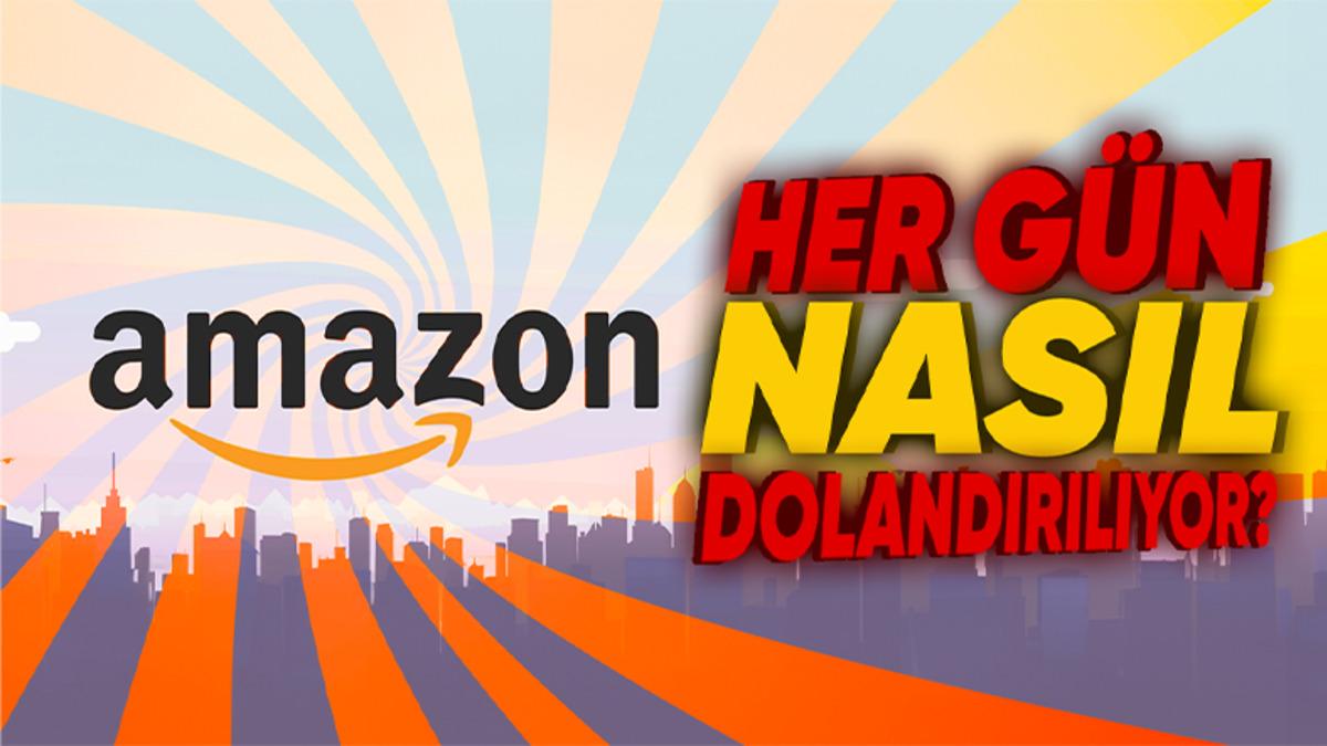 Amazon’un Her Gün Milyonlarca Dolar Nasıl Dolandırıldığını Öğrenince Şaşırmadan Edemeyeceksiniz!