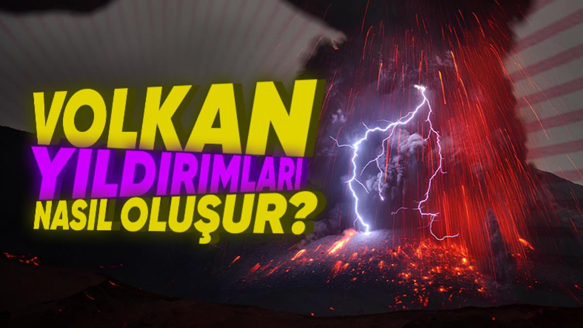 Yanardağların Patlaması Sırasında Gördüğümüz Volkan Yıldırımları Tam Olarak Nasıl Oluşuyor?