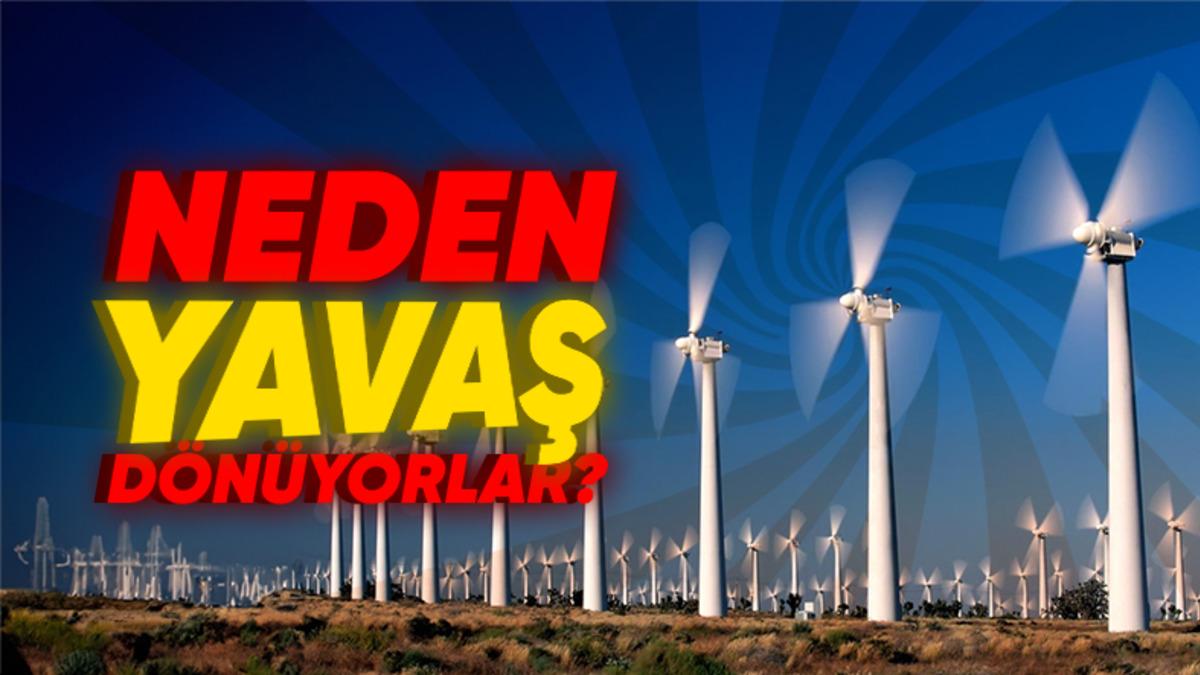 Rüzgâr Türbinleri Neden Çok Yavaş Döner? Arkasında Mantıklı Bulacağınız Sebepler Var!