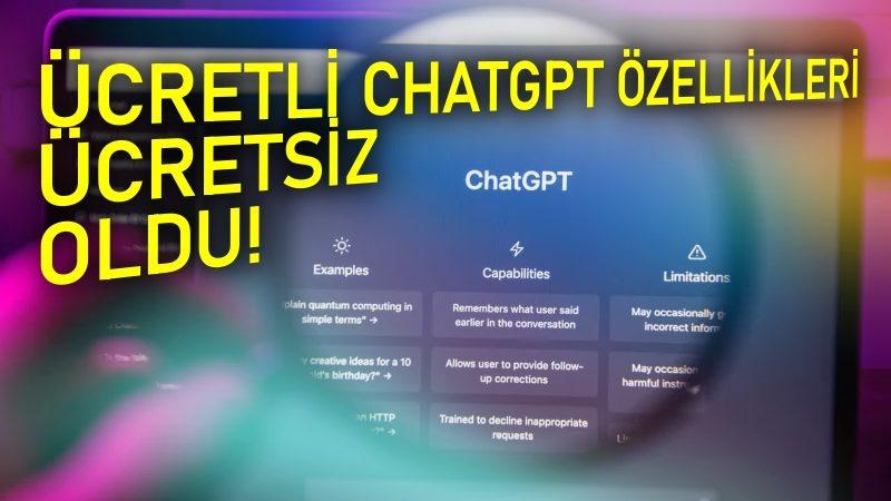 ChatGPT’nin "Ücretli Özellikleri", Ücretsiz Kullanıcılar İçin de Yayımlandı: Özel GPT’ler, İnternetten Arama Yapma, Dosya Yükleme ve Dahası...