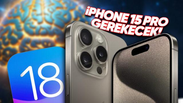 iOS 18’in Yapay Zekâ Özellikleriyle İlgili Moralinizi Bozacak İddia: Çoğunu Kullanmak İçin iPhone 15 Pro Gerekecek!