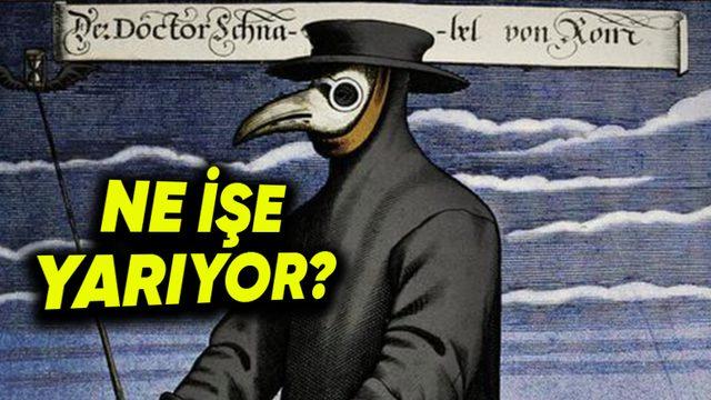 Veba Doktorları Neden O Tuhaf Gagalı Maskeleri Takıyordu? (İçinde Bir Şeyler Var!)