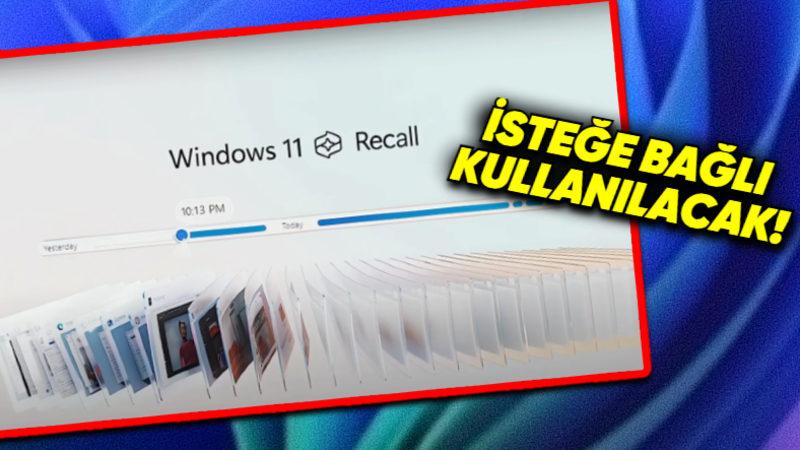 Microsoft, Yaptığınız Her Şeyin Ekran Görüntüsünü Alması Nedeniyle Topa Tutulan "Recall" Özelliği Konusunda Geri Adım Attı