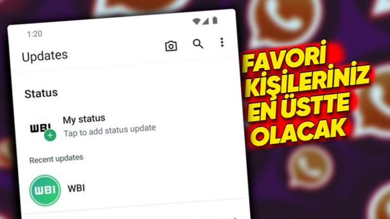 WhatsApp’ın Durum Güncellemelerine Yeni Sıralama Sistemi Geliyor: Sevdiğiniz Kişiler Öne Çıkarılacak!