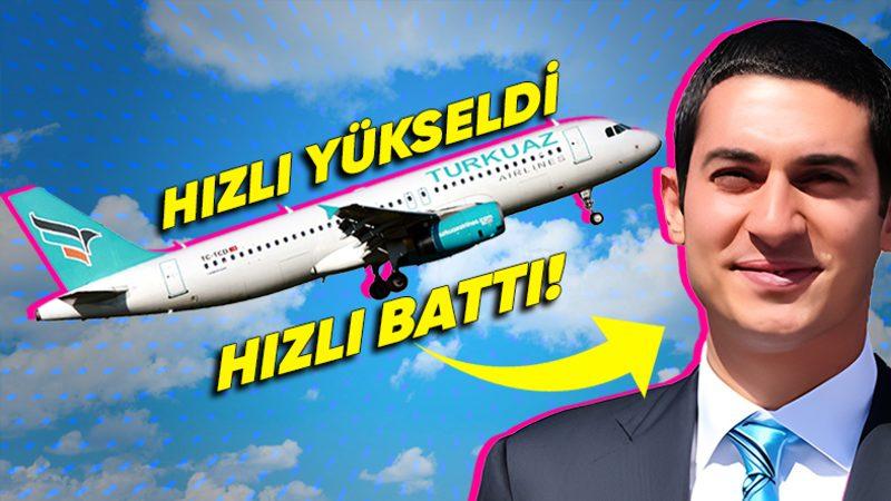 23 Yaşında İddialı Bir Girişimci Tarafından Kurulan Turkuaz Hava Yolları’nın İflasla Sonuçlanan İlginç Öyküsü (Atatürk Havalimanı’nda Deve Bile Kesmişler!)