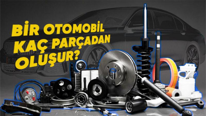 Sizce Bir Otomobil Toplamda Kaç Parçadan Oluşur? Bu içeriği Okuduktan Sonra ’Tahmin Ettiğimden Bile Fazla’ Diyeceksiniz
