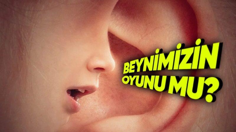 Beynimizde Neden Bazen Rastgele Bir Şekilde Bazı Sesler Duyarız? Hayır, Şizofreni Alameti Değil!