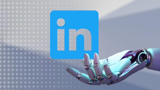 LinkedIn’in Yapay Zekâ Aracı, Kullanıcılar İçin Özgeçmiş Yazacak