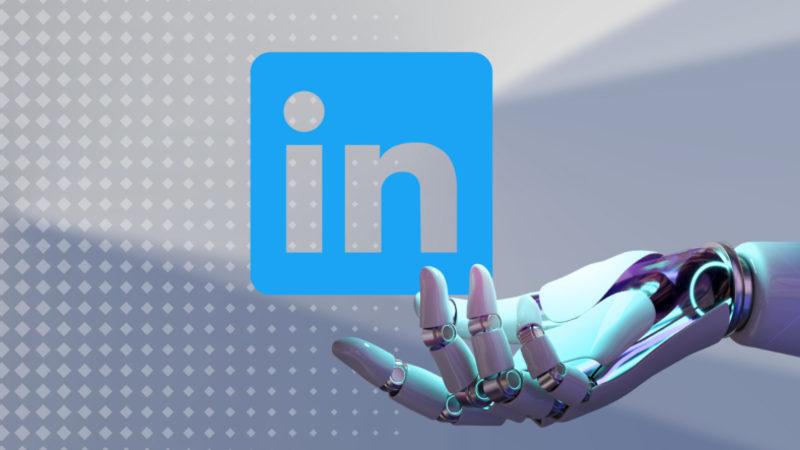 LinkedIn’in Yapay Zekâ Aracı, Kullanıcılar İçin Özgeçmiş Yazacak