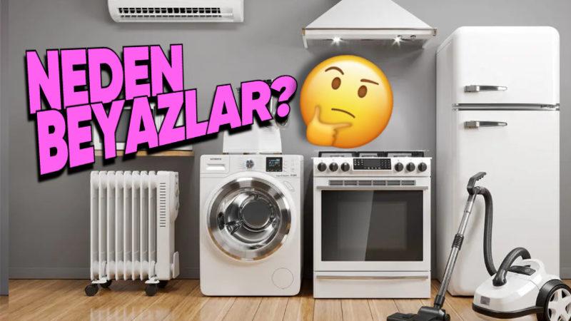 Beyaz Eşyalar Neden Beyazdır? "Bunu Nasıl Düşünemedim?" Diyeceğiniz Sebepleri Var!