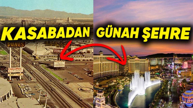 Zamanında Küçücük Bir Kasaba Olan Las Vegas, Nasıl Oldu da Kumarın Başkenti Hâline Geldi?