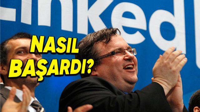LinkedIn Kurucusunun Oxford Felsefe Bölümünden 26,2 Milyar Dolar Değerindeki Şirkete Yolculuğu