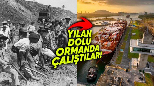 Deniz Ticaretinin Bel Kemiği Panama Kanalı’nın İnşasının Şu Anki İşinize Şükrettirecek Çalışma Şartları