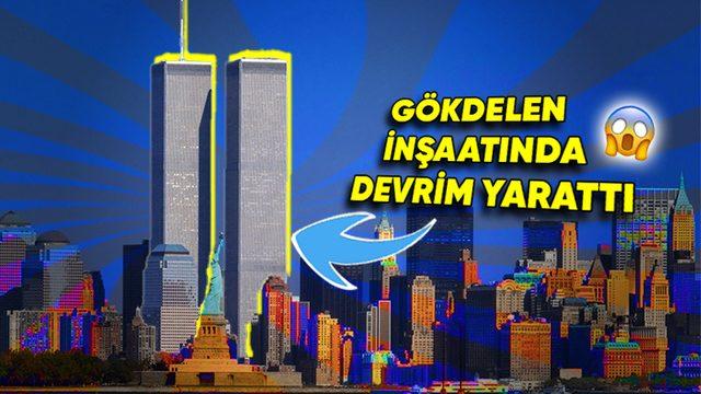 Dünya Ticaret Merkezi’nin İnşaatı Nasıl Oldu da Gökdelen Yapımında Devrim Yaratacak Bir Mühendislik Harikasının Bulunuşuna Sebep Oldu?