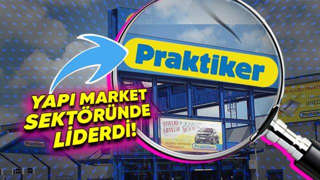 Bir Zamanlar Türkiye’nin En Büyük Yapı Marketi Olan Praktiker Ne Oldu da Aramızdan Ayrıldı?