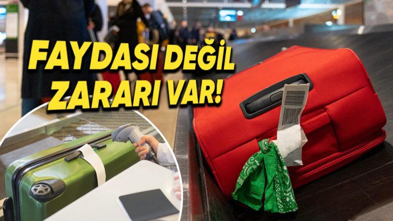 Bavullarınıza Neden Asla Bir Kurdele veya Fular Bağlamamalısınız?