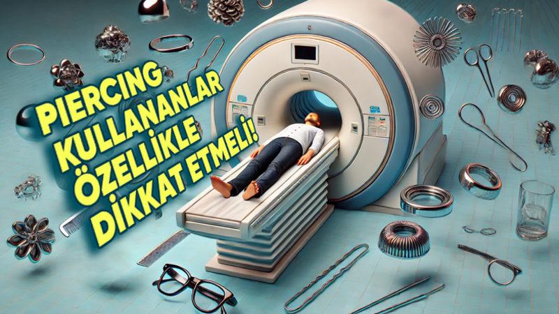 MR Çekimine Girmeden Önce Takıları ve Metal Eşyaları Çıkarmayı Unutursak Ne Olur? Sonuçları Oldukça Ciddi!
