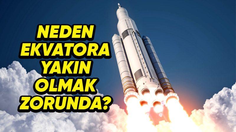 Roketler Neden Ekvatora Yakın Bir Yerden Fırlatılır?