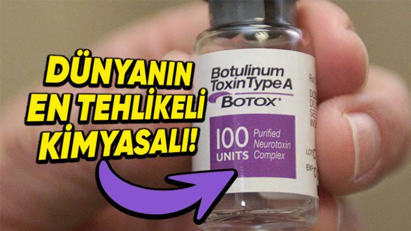 Dünyanın En Zehirli Kimyasalı Botulinum ile Tanışın: Üstelik Biz Fark Etmesek Bile Hayatımıza Girmiş Durumda!
