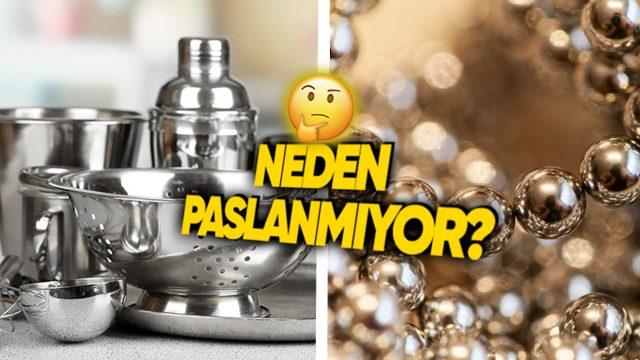 Eski Çağlardan Beri Kullandığımız Paslanmaz Çelik Nasıl Oluyor da Paslanmıyor?