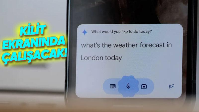 Google’ın Sohbet Botu Gemini’ı Artık Ekran Kilitliyken de Kullanabileceksiniz!