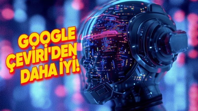 DeepL, Google Çeviri ve ChatGPT’den Çok Daha İyi Çeviri Yapan Yeni Dil Modelini Kullanıma Sundu