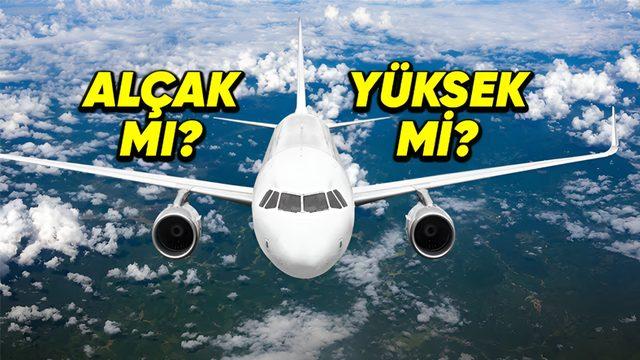 Uçakların Yüksekten ya da Alçaktan Uçması Performanslarını da Etkiliyor mu?