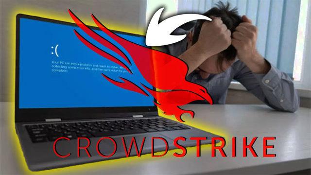 Küresel İnternet Krizinin Nedeni CrowdStrike Tam Olarak Nedir ve Ne İş Yapar? Bu İlk Vukuatları Değil!
