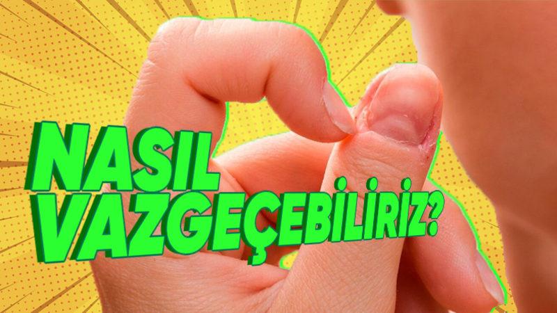 Stresliyken Neden Acısını Tırnaklarımızdan Çıkarıp Onları Koparıyoruz?