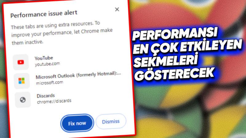 Google’dan Chrome’da 100 Tane Sekme Açanları Çok Mutlu Edecek Özellik: Performans Uyarıları Geliyor!