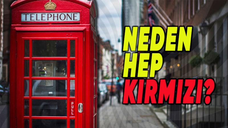 İngiltere’deki Telefon Kulübeleri Neden Hep Kırmızı?