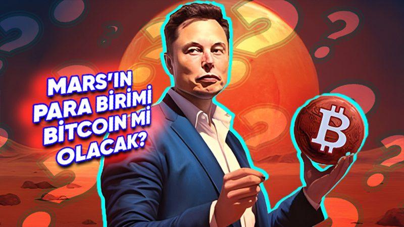 Elon Musk Bir Gün Mars’ta Koloni Kurma Projesini Gerçekleştirdiğinde Neden Orada Kripto Para Kullanılmasını İstiyor?
