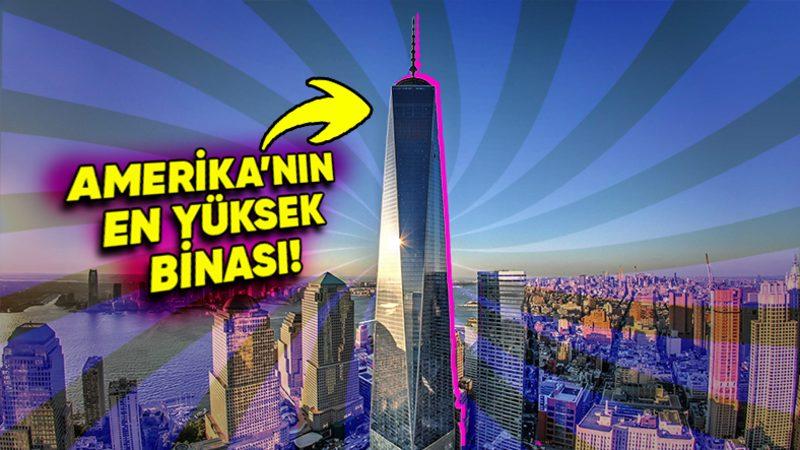 Dünya Ticaret Merkezine Yapılan Saldırıdan Ders Çıkartılarak Yapılan Amerika’nın En Yüksek Binası: One World Trade Center