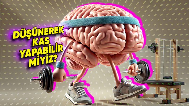 Yapılan İlginç Bir Araştırmaya Göre Zihin Gücümüzle Kas Yapmak Mümkün Olabilir! (İyi de Nasıl?)