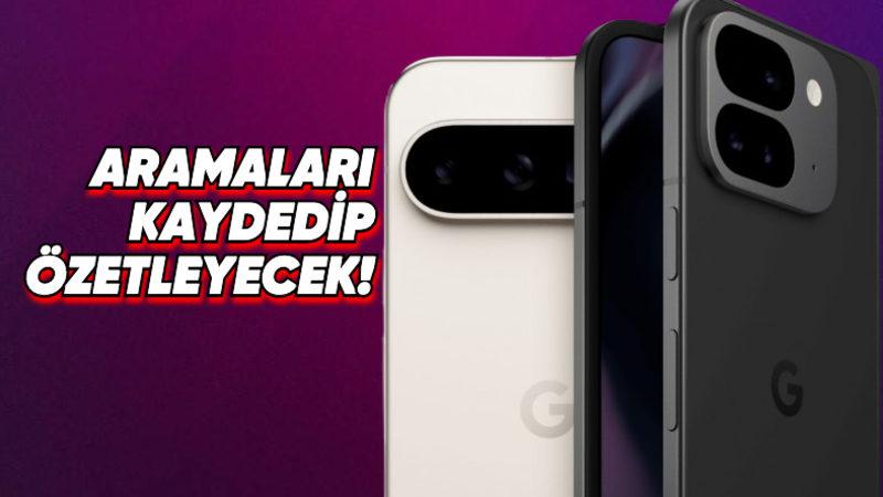 Google Pixel 9 Serisi, "Keşke Her Telefonda Olsa." Diyeceğiniz Arama Özellikleriyle Gelecek