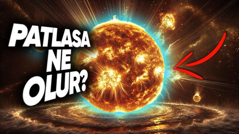 Eğer Güneş Patlarsa Kaç Dakika Sonra Ölürüz? (Böyle Bir İhtimal Olabilir mi?)
