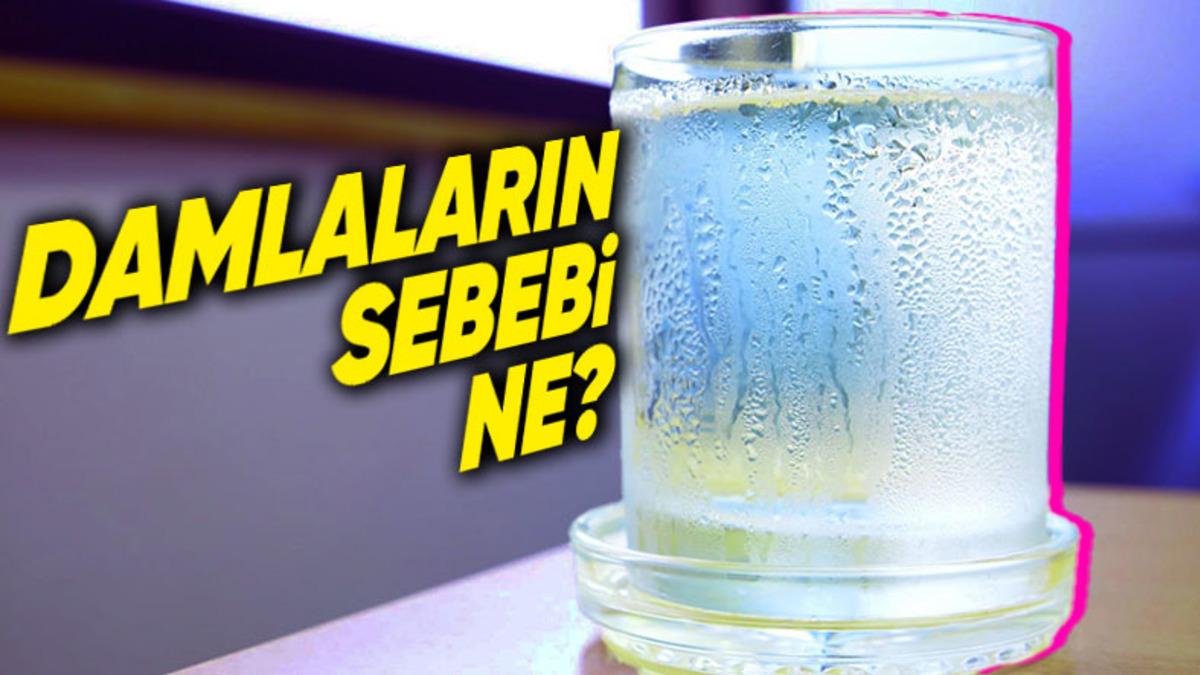 Soğuk Bir İçeceğin Dolu Olduğu Bardağın Dışı Neden Bir Süre Sonra Islanmaya Başlıyor?