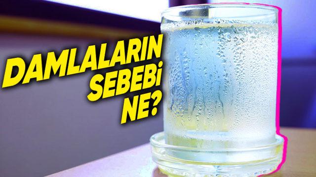 Soğuk Bir İçeceğin Dolu Olduğu Bardağın Dışı Neden Bir Süre Sonra Islanmaya Başlıyor?
